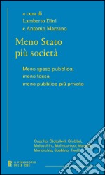 Meno Stato più società. Meno spesa pubblica, meno tasse, meno pubblico più privato libro