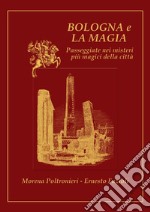 Bologna e la magia. Passeggiate nei misteri più magici della città