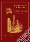 Bologna e la magia. Passeggiate nei misteri più magici della città libro