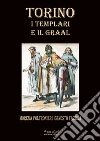 Torino i templari e il Graal libro di Poltronieri Morena