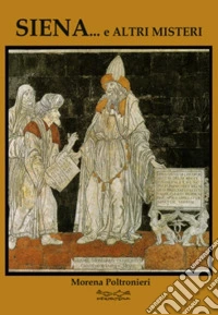 Siena... e altri misteri