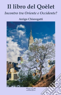 Il libro del Qoelet. Incontro tra Oriente e Occidente?