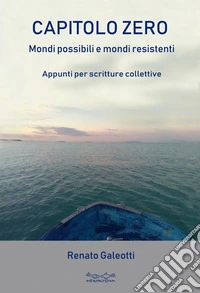 Capitolo zero. Mondi possibili e mondi resistenti