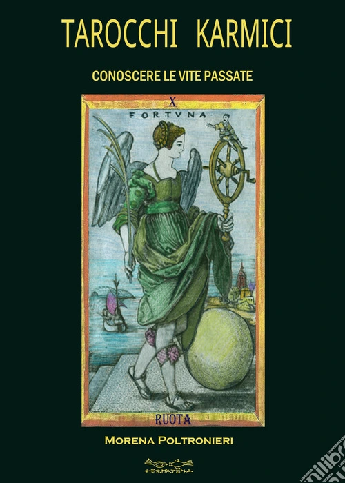 Tarocchi karmici. Conoscere le vite passate