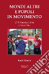Mondi altri e popoli in movimento. Dall'America Latina al Kurdistan libro di Zibechi Raúl