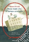 Meno male che il tempo era bello libro