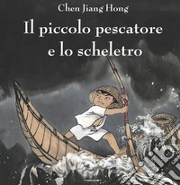 Il piccolo pescatore e lo scheletro