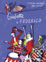 Giulietta e Federico. Ediz. a colori libro