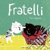 Fratelli. Ediz. a colori libro di Alejandro Roció