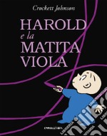 Harold e la matita viola. Ediz. a colori libro