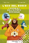 I mondiali dell'Olympic Boscaglia. L'eco del bosco libro di Iosa Marco