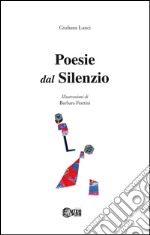 Poesie dal silenzio libro