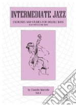 Basic jazz. Exercises and studies for double bass. Also for elettric bass. Ediz. per la scuola. Vol. 4 libro