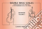 Double bass scales. Ediz. a spirale. Vol. 1: Advanced volume. Thumb position on the upper part of the fingerboard on all the strings libro