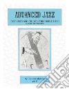 Advanced jazz. Vol. 5: Exercises and studies for double bass. Also for elettric bass libro di Marzolo Claudio