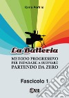 Metodo progressivo per imparare a suonare la batteria partendo da zero. Vol. 1 libro