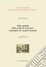 Stato attuale della città di Lanciano metropoli de' popoli frentani. Con CD-ROM libro