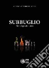 Subbuglio. Monologo atto unico libro di Di Meco Alessio Vittorio