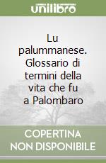 Lu palummanese. Glossario di termini della vita che fu a Palombaro