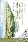 Monferrato tra colline e risaie-Monferrato between the hills and the rice fields. Ediz. bilingue libro