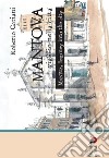 Mantova. Viaggio nella città. Ediz. italiana e inglese libro