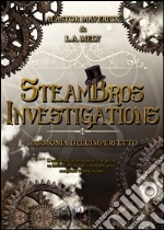 L'armonia dell'imperfetto. Steambros Investigations