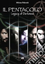 Il pentacolo. Legacy of darkness libro