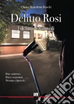 Delitto Rosi. I delitti di Ronvoli libro