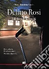 Delitto Rosi. I delitti di Ronvoli libro