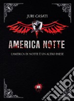 America notte. L'America di notte è un altro paese