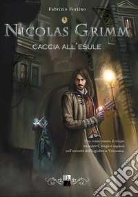 Caccia all'esule. Nicolas Grimm libro