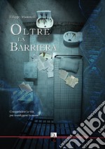 Oltre la barriera libro