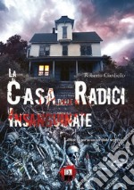 La casa dalle radici insanguinate libro