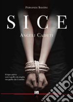 Angeli caduti. SICE libro