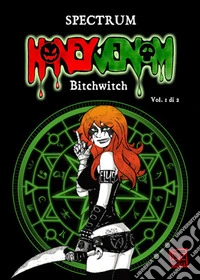 Honey Venom. Bitchwitch. Vol. 1 libro