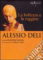 La bellezza e la ruggine. Ediz. illustrata libro