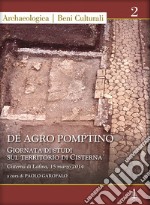 De Agro Pomptino. Giornata di studi sul territorio di Cisterna (Cisterna di Latina, 15 marzo 2014) libro