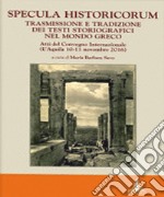 Specula historicorum. Trasmissione e tradizione dei testi storiografici nel mondo greco