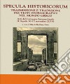 Specula historicorum. Trasmissione e tradizione dei testi storiografici nel mondo greco libro di Savo M. B. (cur.)