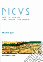 Picus. Studi e ricerche sulle Marche nell'antichità (2018). Nuova ediz.. Vol. 38 libro