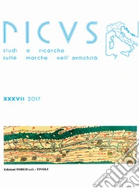 Picus. Studi e ricerche sulle Marche nell'antichità (2017). Vol. 37