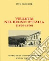 Velletri nel regno d'Italia (1870-1876) libro di Maggiore Luca