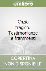 Crizia tragico. Testimonianze e frammenti libro