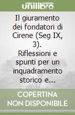 Il giuramento dei fondatori di Cirene (Seg IX, 3). Riflessioni e spunti per un inquadramento storico e culturale