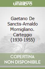 Gaetano De Sanctis-Arnaldo Momigliano. Carteggio (1930-1955) libro