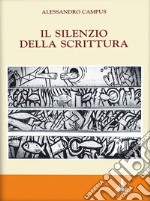 Il silenzio della scrittura libro