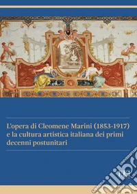 L'opera di Cleomene Marini (1853-1917) e la cultura artistica italiana dei primi decenni postunitari libro