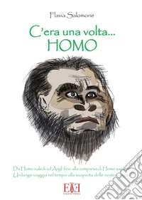 C'era una volta... Homo