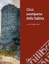 Città scomparse della Sabina libro di Giletti Federico