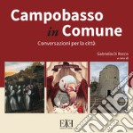 Campobasso in Comune. Conversazioni per la città